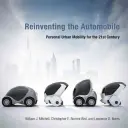 Die Neuerfindung des Automobils: Individuelle urbane Mobilität für das 21. Jahrhundert - Reinventing the Automobile: Personal Urban Mobility for the 21st Century