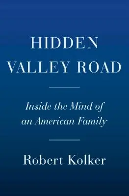 Versteckte Talstraße: Einblicke in die Seele einer amerikanischen Familie - Hidden Valley Road: Inside the Mind of an American Family