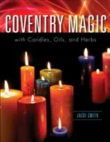 Coventry-Magie mit Kerzen, Ölen und Kräutern - Coventry Magic with Candles, Oils, and Herbs