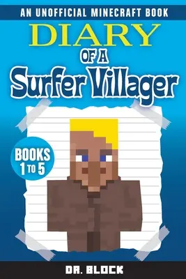 Tagebuch eines Surfer-Dorfbewohners, Bücher 1-5: (ein inoffizielles Minecraft-Buch) - Diary of a Surfer Villager, Books 1-5: (an unofficial Minecraft book)