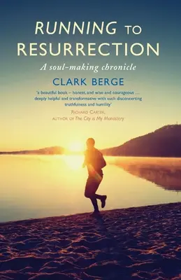 Laufen bis zur Auferstehung: Eine seelenbewegende Chronik - Running to Resurrection: A Soul-Making Chronicle
