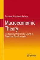 Makroökonomische Theorie: Fluktuationen, Inflation und Wachstum in geschlossenen und offenen Volkswirtschaften - Macroeconomic Theory: Fluctuations, Inflation and Growth in Closed and Open Economies