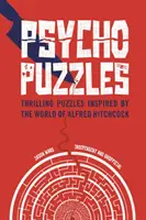 Psycho Puzzles: Spannende Puzzles, inspiriert von der Welt von Alfred Hitchcock - Psycho Puzzles: Thrilling Puzzles Inspired by the World of Alfred Hitchcock