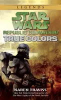 Wahre Farben: Star Wars Legenden (Republikanisches Kommando) - True Colors: Star Wars Legends (Republic Commando)