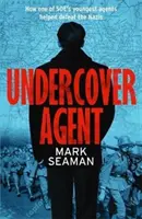 Undercover-Agent - Wie einer der jüngsten Agenten des SOE half, die Nazis zu besiegen - Undercover Agent - How one of SOE's youngest agents helped defeat the Nazis