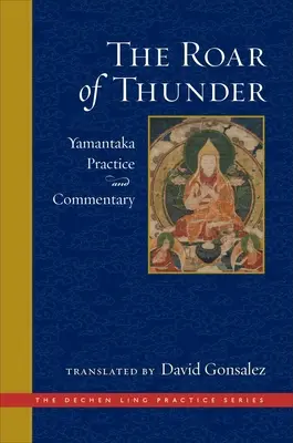 Das Brüllen des Donners: Yamantaka-Praxis und -Kommentar - The Roar of Thunder: Yamantaka Practice and Commentary