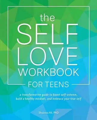 Das Arbeitsbuch zur Selbstliebe für Teenager: Ein transformativer Leitfaden zur Stärkung des Selbstwertgefühls, zum Aufbau einer gesunden Einstellung und zur Umarmung des wahren Selbst - The Self-Love Workbook for Teens: A Transformative Guide to Boost Self-Esteem, Build a Healthy Mindset, and Embrace Your True Self