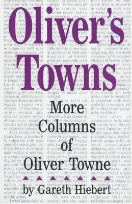 Oliver's Towns: Weitere Kolumnen von Oliver Towne - Oliver's Towns: More Columns of Oliver Towne