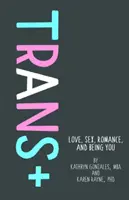 Trans+: Liebe, Sex, Romantik und Du sein - Trans+: Love, Sex, Romance, and Being You