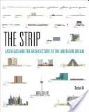 Der Strip: Las Vegas und die Architektur des amerikanischen Traums - The Strip: Las Vegas and the Architecture of the American Dream