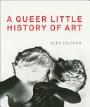 Eine seltsame kleine Kunstgeschichte - A Queer Little History of Art