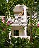India Hicks: Insel-Stil - India Hicks: Island Style