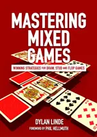 Gemischte Spiele meistern: Gewinnstrategien für Draw-, Stud- und Flop-Spiele - Mastering Mixed Games: Winning Strategies for Draw, Stud and Flop Games