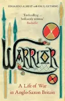 Krieger: Ein Leben im Krieg im angelsächsischen Großbritannien - Warrior: A Life of War in Anglo-Saxon Britain