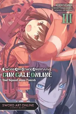 Sword Art Online Alternative Gun Gale Online, Bd. 3 (Light Novel): Zweiter Squad Jam: Beende - Sword Art Online Alternative Gun Gale Online, Vol. 3 (Light Novel): Second Squad Jam: Finish