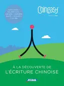 Chineasy - Ein Überblick über die chinesische Schriftstellerei - Chineasy - A la Lecouverte de l'ecriture chinoise