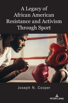 Ein Vermächtnis des afroamerikanischen Widerstands und Aktivismus durch Sport - A Legacy of African American Resistance and Activism Through Sport
