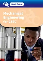 CXC Studienführer: Maschinenbau für CSEC - Ein CXC-Studienführer - CXC Study Guide: Mechanical Engineering for CSEC - A CXC Study Guide