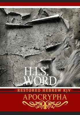 H.I.S. Word restaurierte hebräische KJV Apokryphen - H.I.S. Word Restored Hebrew KJV Apocrypha