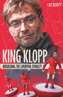 König Klopp: Der Wiederaufbau der Liverpooler Dynastie - King Klopp: Rebuilding the Liverpool Dynasty