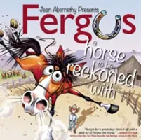 Fergus: Ein Pferd, mit dem man rechnen muss - Fergus: A Horse to Be Reckoned with