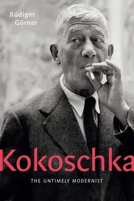 Kokoschka: Der unzeitgemäße Modernist - Kokoschka: The Untimely Modernist