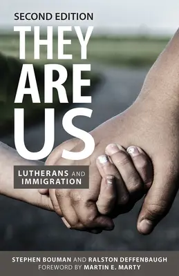 Sie sind wir: Lutheraner und Einwanderung, Zweite Auflage - They Are Us: Lutherans and Immigration, Second Edition