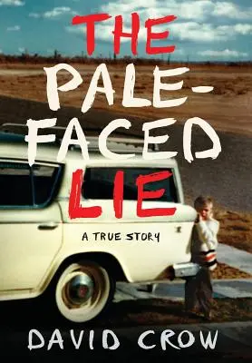 Die bleichgesichtige Lüge: Eine wahre Geschichte - The Pale-Faced Lie: A True Story