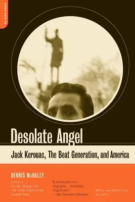 Trostloser Engel: Jack Kerouac, die Beat-Generation und Amerika - Desolate Angel: Jack Kerouac, the Beat Generation, and America