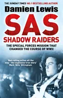 SAS Shadow Raiders - Die ultrageheime Mission, die den Verlauf des Zweiten Weltkriegs veränderte - SAS Shadow Raiders - The Ultra-Secret Mission that Changed the Course of WWII