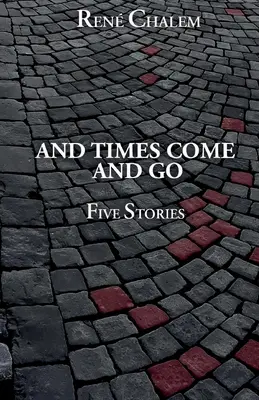 Und Zeiten kommen und gehen - And Times Come and Go