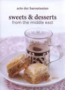 Süßigkeiten und Desserts aus dem Nahen Osten - Sweets and Desserts from the Middle East