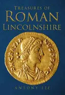 Schätze aus dem römischen Lincolnshire - Treasures of Roman Lincolnshire