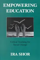 Ermächtigende Bildung: Kritischer Unterricht für sozialen Wandel - Empowering Education: Critical Teaching for Social Change