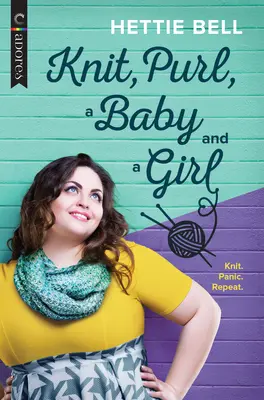 Knit, Purl, ein Baby und ein Mädchen: Eine LGBTQ-Romanze - Knit, Purl, a Baby and a Girl: An LGBTQ Romance