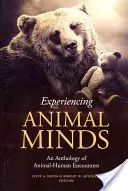 Den Geist der Tiere erleben: Eine Anthologie von Tier-Mensch-Begegnungen - Experiencing Animal Minds: An Anthology of Animal-Human Encounters