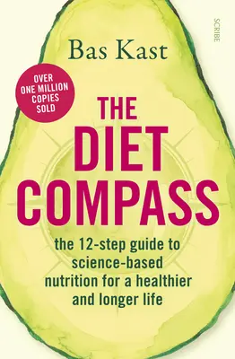 Der Ernährungskompass: Der 12-Schritte-Leitfaden für eine wissenschaftlich fundierte Ernährung für ein gesünderes und längeres Leben - The Diet Compass: The 12-Step Guide to Science-Based Nutrition for a Healthier and Longer Life