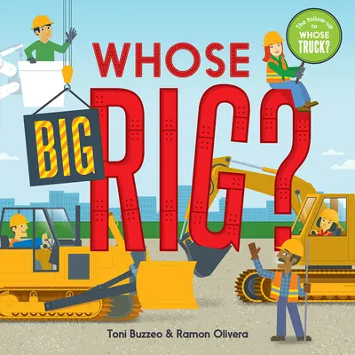 Wem gehört der große Truck? (ein Guess-The-Job-Buch) - Whose Big Rig? (a Guess-The-Job Book)