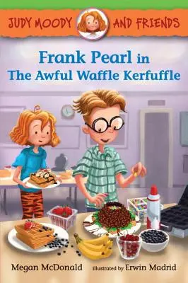 Judy Moody und ihre Freunde: Frank Pearl im schrecklichen Waffel-Kerfuffle - Judy Moody and Friends: Frank Pearl in the Awful Waffle Kerfuffle