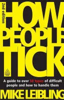 Wie Menschen ticken: Ein Leitfaden für über 50 Arten schwieriger Menschen und wie man mit ihnen umgeht - How People Tick: A Guide to Over 50 Types of Difficult People and How to Handle Them