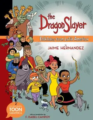 Der Drachentöter: Volksmärchen aus Lateinamerika: Eine Toongrafik - The Dragon Slayer: Folktales from Latin America: A Toon Graphic