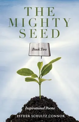 The Mighty Seed Buch Zwei: Inspirierende Gedichte - The Mighty Seed Book Two: Inspirational Poems
