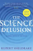 Wissenschaftswahn - Den Geist des Forschens befreien (NEUE AUSGABE) - Science Delusion - Freeing the Spirit of Enquiry (NEW EDITION)