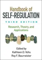 Handbuch der Selbstregulierung, Dritte Ausgabe: Forschung, Theorie und Anwendungen - Handbook of Self-Regulation, Third Edition: Research, Theory, and Applications