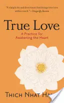 Wahre Liebe: Eine Praxis zur Erweckung des Herzens - True Love: A Practice for Awakening the Heart