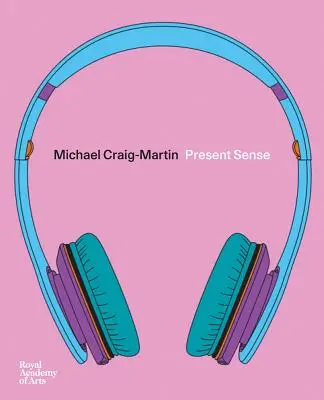 Michael Craig-Martin: Gegenwärtiger Sinn - Michael Craig-Martin: Present Sense