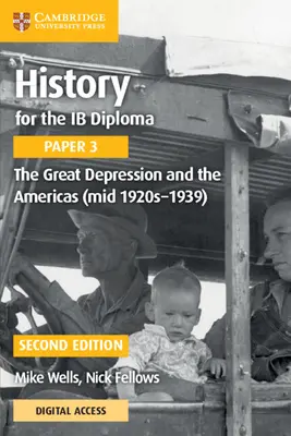 History for the Ib Diploma Paper 3 the Great Depression and the Americas (Mid 1920s-1939) with Cambridge Elevate Edition