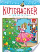 Creative Haven das Nussknacker-Motiv-Malbuch - Creative Haven the Nutcracker Designs Coloring Book