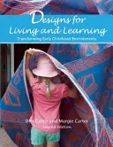 Designs für Leben und Lernen: Umgestaltung frühkindlicher Umgebungen - Designs for Living and Learning: Transforming Early Childhood Environments