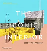 Das ikonische Interieur: 1900 bis zur Gegenwart - The Iconic Interior: 1900 to the Present